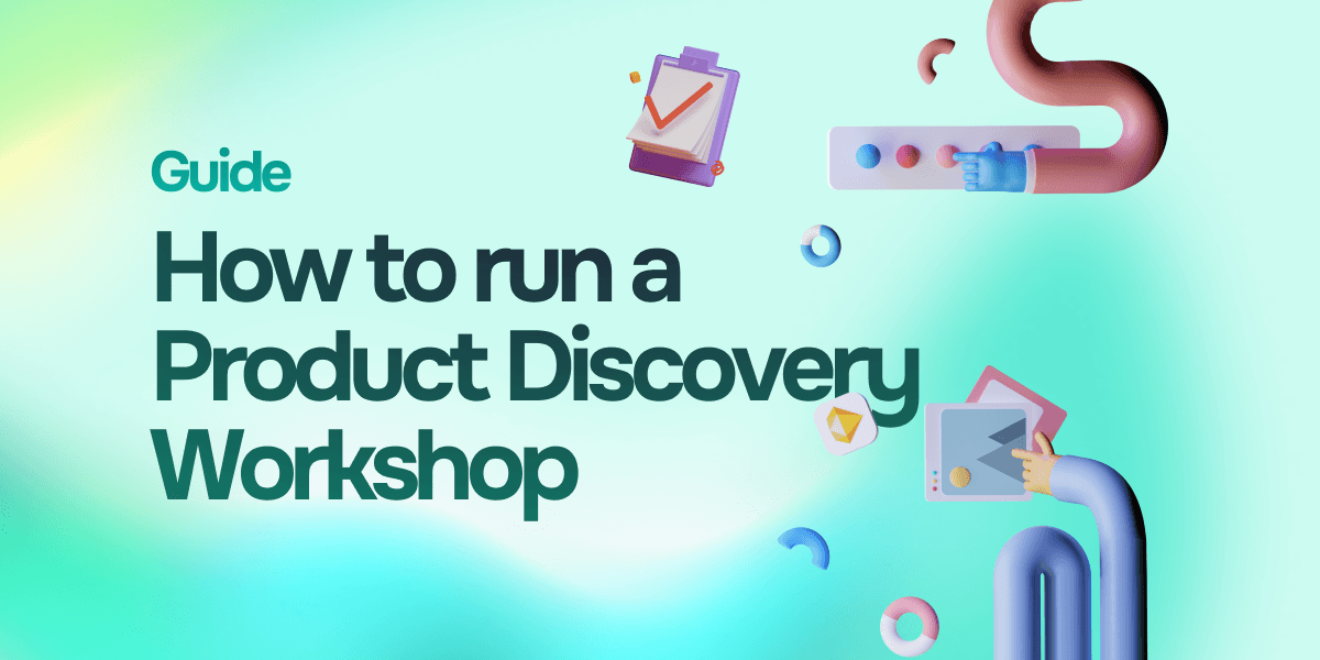 How to run a Product Discovery Workshop