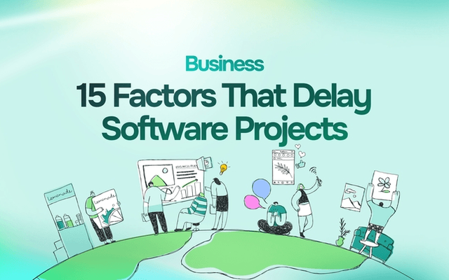 15 key factors that can cause software project delays