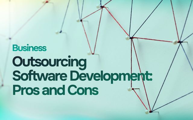Blog Cover - Business - Outsourcing  Software Development_ Pros and Cons 4.jpg