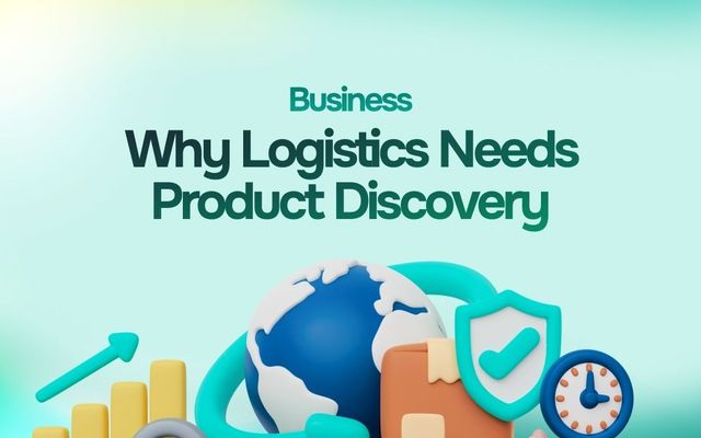 Why Logistics Needs Product Discovery