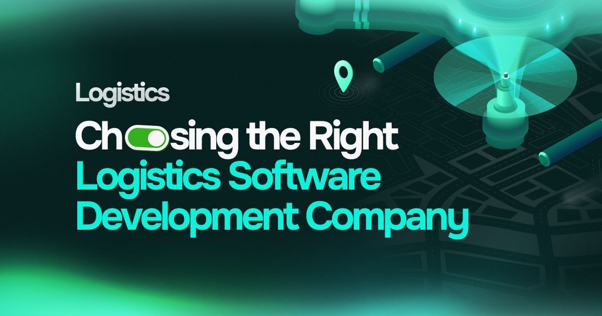 Choosing the Right Logistics Software Development Company for Your Business Needs cover image