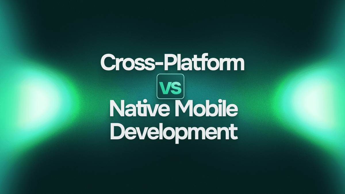 Cross-Platform vs Native Mobile Development: What Startups Must Know Before Building an App cover image