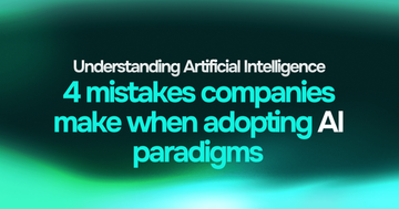 4 mistakes companies make when adopting AI paradigms cover image