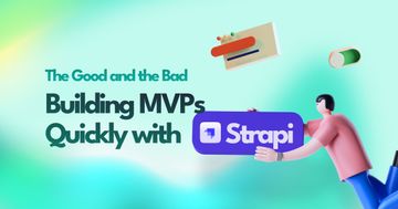 Building MVPs Quickly with Strapi: The Good and the Bad cover image