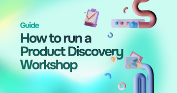 How to run a Product Discovery Workshop cover image