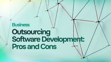 Outsourcing Software Development: Pros and Cons You Need to Consider cover image