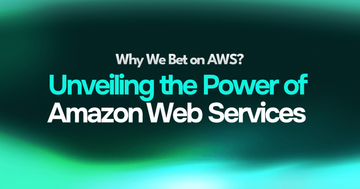 Why We Bet on AWS: Unveiling the Power of Amazon Web Services cover image
